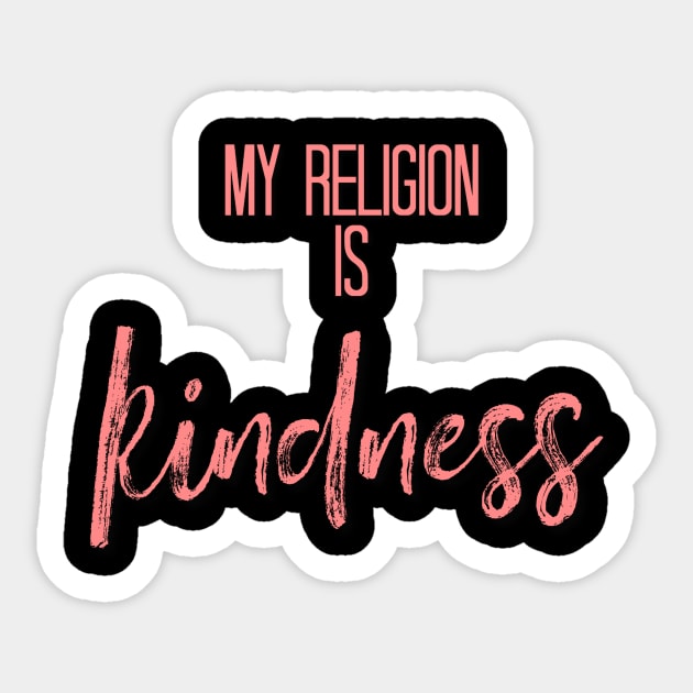 My Religion is Kindness Pink Sticker by Inner Aphrodite